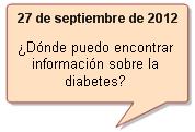 Pregunta del día para el 27 de septiembre de 2012. ¿Dónde puedo encontrar información sobre la diabetes? 