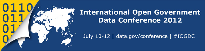 International Open Government Data Conference 2012, July 10 - 12, data.gov/conference, #IODGC
