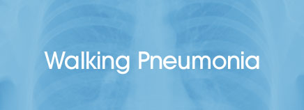 Walking Pneumonia