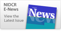 NIDCR E-Newsletter - View the Latest Issue