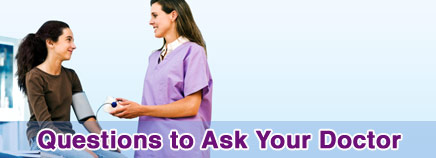 Questions to Ask Your Doctor