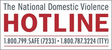 The National Domestic Violence Hotline - 1-800-799-7233 - 1-800-7873224 (TDD)
