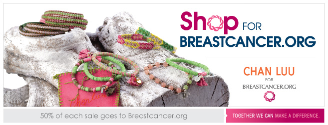 Shop for Breastcancer.org. 50% of each sale goes to Breastcancer.org.