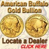 American Buffalo Gold Bullion Locate a Dealer Click Here