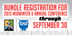 Bundle registration for 2013 Midwinter & Annual Conference available through September 30, 2012.