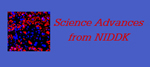 Go to Science Advances from NIDDK PDF Print Version