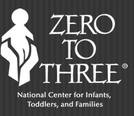 Zero to Three: National Center for Infants, Toddlers and Families