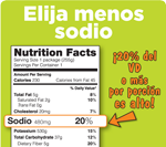 Etiqueta de Información Nutricional con "Elija menos sodio, ¡20% del VD o más por porción es alto!”