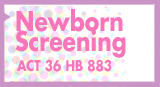 Newborn Screening Image (Select for more information)