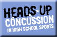 Heads Up Concussion in high school sports.