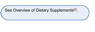 If answer yes to Q2: See Overview of Dietary Supplements (see reference 2).