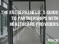 The Entrepreneur's Guide to Hospital Partnerships by @Rock_Health