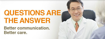 Questions Are The Answer. Better communication. Better care.
