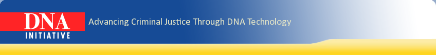 The DNA Initiative - Advancing Criminal Justice Through DNA Technology