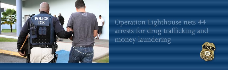 Operation Lighthouse nets 44 arrests for drug trafficking and money laundering