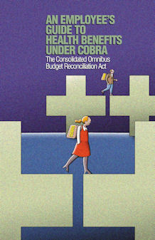 An Employee's Guide to Health Benefits Under COBRA.  To order copies call toll-free 1-866-444-3272.