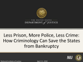 Still image from the presentation Less Prison, More Police, Less Crime: How Criminology Can Save the States from Bankruptcy that links to the multimedia file.