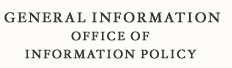 General Information Office of Information Policy  