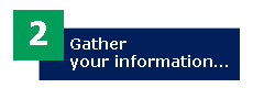 Gather your information