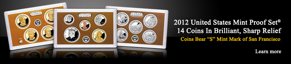 2012 United States Mint Proof Set®  |  14 Coins In Brilliant, Sharp Relief  |  Coins Bear S Mint Mark of San Francisco  |  Learn more