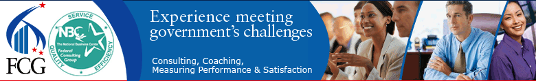 This banner has the logo of the Federal Consulting Group, U.S. Department of the Interior - National Business Center, on the left, followed by the phrase Experience meeting government’s challenges and three services: Consulting, Coaching, and Measuring Performance & Satisfaction. On the right are photos of people at work.