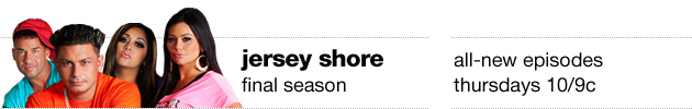 jersey shore final season
all-new episodes
thursdays 10/9c