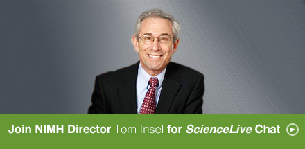 Join NIMH Director Tom Insel for ScienceLive Chat