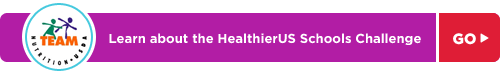 Learn about the HealthierUS Schools Challenge