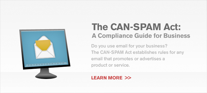 The CAN-SPAM Act: A Compliance Guide for Business
