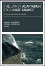 The Law of Adaptation to Climate Change: U.S. & International Aspects