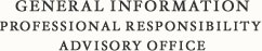 General Information Professional Responsibility Advisory Office