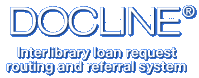 DOCLINE - Interlibrary loan request routing and referral system