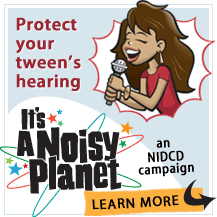 Protect your tween's hearing at It's A Noisy Planet
