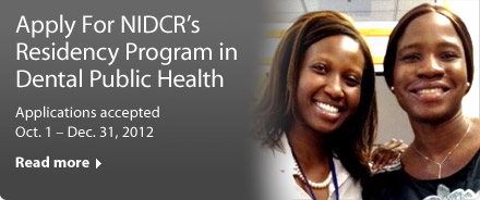 NIDCR's Residency Program in Dental Public Health: Applications accepted Oct. 1 – Dec. 31, 2012