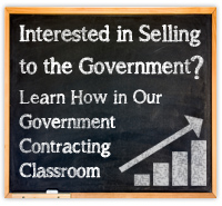 Interested in Selling to the Government? Learn How in Our Government Contracting Classroom
