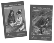 Photographs of the covers of the National Digestive Diseases Information Clearinghouse booklets “What I need to know about Hepatitis B” and “What I need to know about Hepatitis C.” 