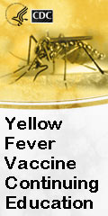 Yellow    Fever Vaccine Continuing Education