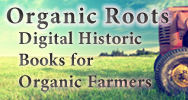 Visit Organic Roots: Digital Historic Books for Organic Farmers