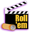 A clapper board that reads "Roll 'em" and a roll of coins