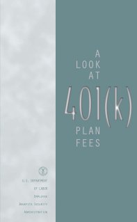 A Look At 401(k) Plan Fees.  To order copies, call toll-free 1-866-444-EBSA (3272).
