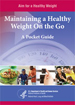 Cover of Maintaining a Healthy Weight On the Go pocket guide