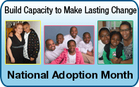 Build Capacity to Make Lasting Change: National Adoption Month