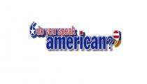 Do You Speak American? 