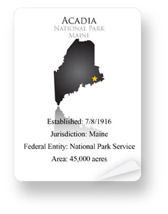 Acadia National Park, Maine - Established: 7/8/1916 - Jurisdiction: Maine - Federal Entity: National Park Service - Area: 45,000 acres