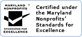 Certified under the Maryland Nonprofits' Standards for Excellence