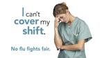 I can't cover my shift. No flu fights fair.