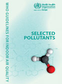 World Health Organization (WHO) guidelines for indoor air quality: selected pollutants
