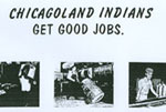 Field Office Poster-Chicagoland, Chicago Field Office Employment Assistance Case Files, 1952-1960, Record Group 75, Records of the Bureau of Indian Affairs.