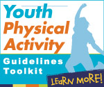 Youth Physical Activity Guidelines Toolkit. Learn More!