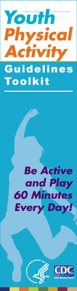 Youth Physical Activity Guidelines Toolkit – Be Active and Play 60 minutes Every Day!